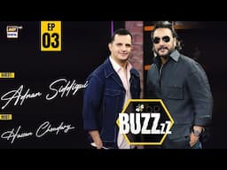 Adnan Siddique | Buzz Episode - 03 | Hassan Choudary | ARY Digital