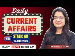 16 June 2025 Current Affairs | Daily Current Affairs | Current News : By: Pragati Ma'am