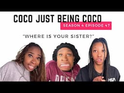 Where is your Sister?! : Coco Just Being Coco S4E46
