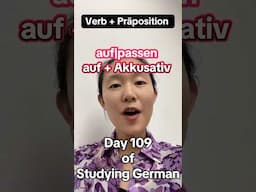 2025 Serious Activity: Seriously Learning German! The Day 109. #pay #attention #lookafter #aufpassen
