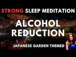 Sleep Meditation for Alcohol reduction  - Zen Garden at Night