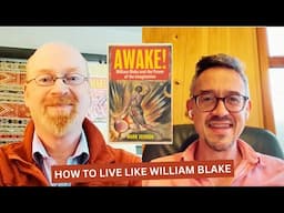 How to Live like William Blake!