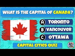 "CAPITAL CITIES" QUIZ! 🌎 How Much Do You Know About "CAPITAL CITIES"? | Test/Trivia