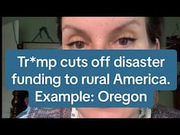 Tr*mp cuts off disaster preparedness funding from rural America. Example: Oregon.