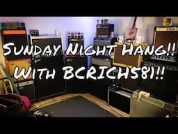 Sunday Night Hang!! With BCRICH581!!