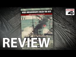 When Dreadnoughts Ruled the Seas Review