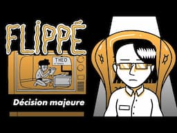 FLIPPÉ SAISON 2 #06 - DÉCISION MAJEURE