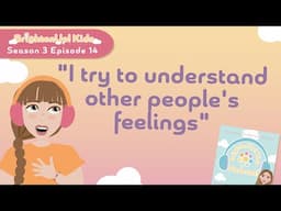 BrightenUp! Kids Podcast: S3 Ep.13 "I Try To Understand Other People's Feelings!"  Affirmation