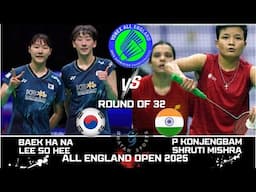 BAEK Ha Na/LEE So Hee (KOR) vs KONJENGBAM/MISHRA (IND)[WD]R 32 | ALL ENGLAND Open 2025 Badminton