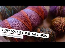 What To Do With TOO MUCH Handspun Yarn?