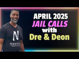 Nesto Asks Dre for Commissary & Talks to Deon - April 2025 Calls