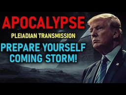 The Calm Before The Storm. Prepare Yourself Emotionally For What is Around the Corner! Pleiadians 20