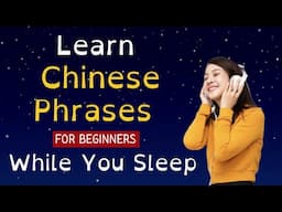 Learn Chinese While You Sleep for Beginners 100 Basic Chinese Phrases for Conversation HSK 1 8 hours