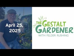 The Gestalt Gardener - April 25, 2025