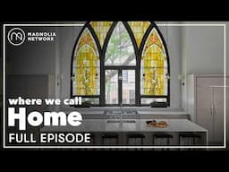 Chicago Family Turns City Church into Dream Home | Full Episode | Magnolia Network