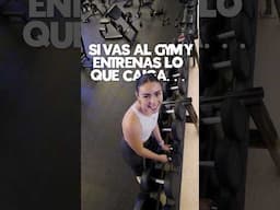 Si vas al gym y entrenas lo que caiga…
