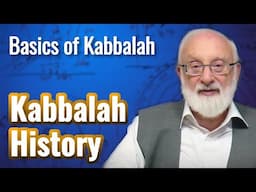 Kabbalah History - Basics of Kabbalah with Kabbalist Dr. Michael Laitman