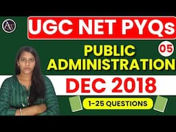 05 - UGC NET PYQs - Public Administration || Public Administration for UGC NET • Dec 2018 PYQs
