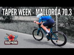 Road to Kona Ep. 4 || Ironman 70.3 Mallorca TAPER WEEK!