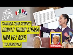¡Ganando como siempre! #DonaldTrump atrasa una vez más los #Aranceles