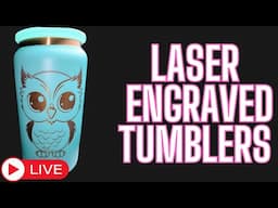 Laser Engraved Tumblers with WeCreat Vision