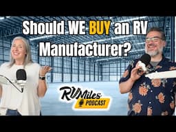 Podcast 365: RVers Buying RV Manufacturers? Plus, Brooks Smothers of the See America Podcast