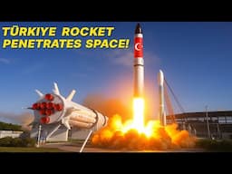 Shocking the World! Turkiye Rocket Successfully Crosses the Karman Line, Setting a World Record!