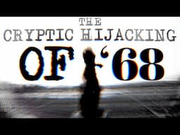 "The Cryptic Hijacking of '68" | Hijacking Creepypasta