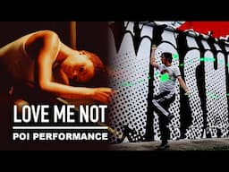Love Me Not Poi Dance Performance