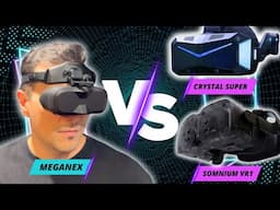 Meganex vs Crystal Super vs Somnium VR1 – 3 Flagship VR Headsets - Only 1 Daily Driver