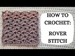 How To Crochet: Rover Stitch | Tutorial, DIY, Beginner Crochet, Easy Crochet Stitch, Cute, Fun 💗