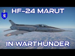 HF-24 Marut In War Thunder : A Basic Review