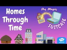 The Magic Suitcase: Homes Through Time