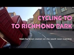 🚲 The best way to cycle to Richmond Park from Surbiton station without traffic