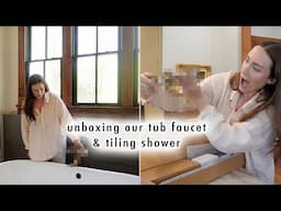 COTTAGE DIARIES | unboxing our new tub faucet & tiling our shower