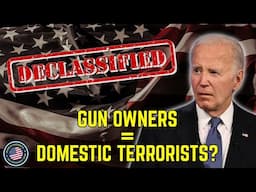 DECLASSIFIED: Proof Biden Made Gun Owners Domestic Terrorists