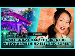 Inside Electric Forest's Immersive Art, Experiences & More with Creative Director Nova Han Ep244 🌳