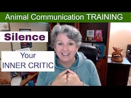 Overcome Your Inner Critic to Become a Confident Animal Communicator