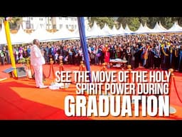 SEE THE MOVE OF THE HOLY SPIRIT POWER DURING GRADUATION//PR MORWABE