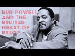 Bud Powell & The Sound of Survival | The Breakdown with Dara Starr Tucker