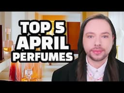 Top 5 April Perfumes! A Fresh Fragrance Selection for Calming Positive Vibes