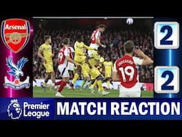 Kiwior & Trossard On Target !!! Arsenal 2 - 2 Crystal Palace | Match Reaction !!!
