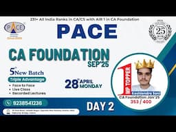 Day 2 CA Foundation Sep’25 | 5th Batch | PACE