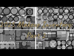 2025 Makeup Inventory: Part 2