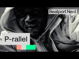 Beatport NEXT Stories 2025: p-rallel | ‪‪‪‪@beatport  ‬