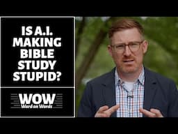 Is A.I. Making Bible Study Stupid?