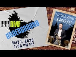 DMF Underground, featuring Lőrinc Barabás - May 1, 2025!