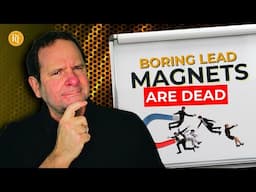 Boring Lead Magnets Are DEAD. Here’s What’s Working Now.