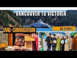 Ep#2 How to Celebrate Graduation in University of Victoria. Canada | Vancouver to Victoria by  Ferry