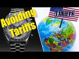 Ways to Buy Watches and Avoid Tariffs